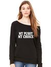 My Pussy My Choice Slouchy Off Shoulder Oversized Sweatshirt