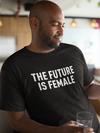 The Future Is Female  Mens T-shirt