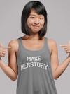 Make Herstory Racerback Tank Top for Women