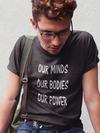 Our Minds Our Bodies Our Power Mens T-shirt