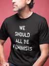 We Should All Be Feminists Mens T-shirt