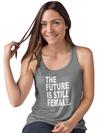 The Future is STILL Female Racerback Tank Top for Women