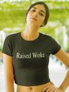 Raised Woke Cropped T-Shirt