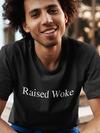 Raised Woke Mens T-shirt