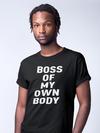 Boss Of My Own Body Mens T-shirt