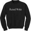 Raised Woke Adult Crewneck Sweatshirt