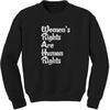 Women's Rights Are Human Rights Adult Crewneck Sweatshirt