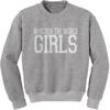 Who Run The World Girls  Adult Crewneck Sweatshirt