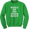 Boss Of My Own Body Adult Crewneck Sweatshirt