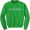 Raised Woke Adult Crewneck Sweatshirt