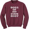 Boss Of My Own Body Adult Crewneck Sweatshirt