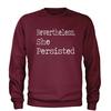 Nevertheless, She Persisted  Adult Crewneck Sweatshirt