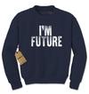 I'm Future Adult Crewneck Sweatshirt