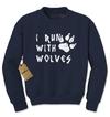 I Run With Wolves Adult Crewneck Sweatshirt