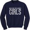 Who Run The World Girls  Adult Crewneck Sweatshirt