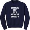 Boss Of My Own Body Adult Crewneck Sweatshirt