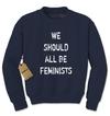 We Should All Be Feminists Adult Crewneck Sweatshirt