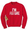 I'm Future Adult Crewneck Sweatshirt