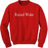 Raised Woke Adult Crewneck Sweatshirt