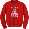 Boss Of My Own Body Adult Crewneck Sweatshirt