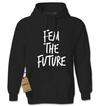 Fem The Future Is Female Adult Hoodie Sweatshirt