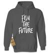 Fem The Future Is Female Adult Hoodie Sweatshirt