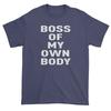 Boss Of My Own Body Mens T-shirt