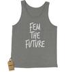 Fem The Future Is Female Jersey Tank Top for Men