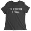 The Revolution Is Female Womens T-shirt