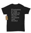 Feminism is the Radical Notion That Women Are People - Womens T-shirt