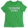 The Revolution Is Female Womens T-shirt