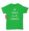 We Should All Be Feminists Womens T-shirt