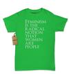 Feminism is the Radical Notion That Women Are People - Womens T-shirt