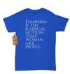 Feminism is the Radical Notion That Women Are People - Womens T-shirt