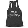 Make Herstory Racerback Tank Top for Women