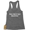 Chill With That Misogyny Racerback Tank Top for Women